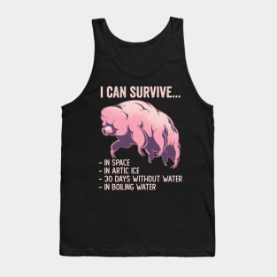 Tardigrade Funny I Can Survive Tank Top